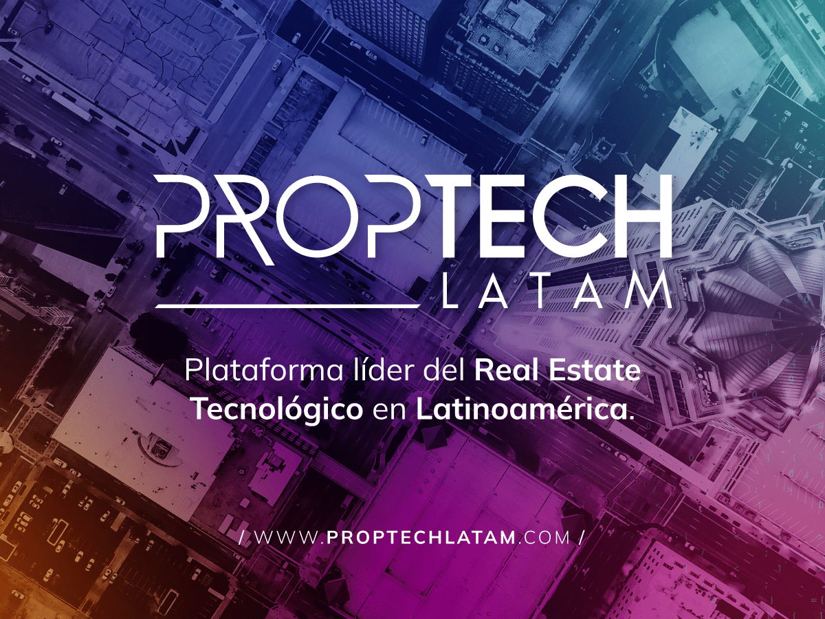 PropTech Latam - El Encuentro de la Industria del Real Estate